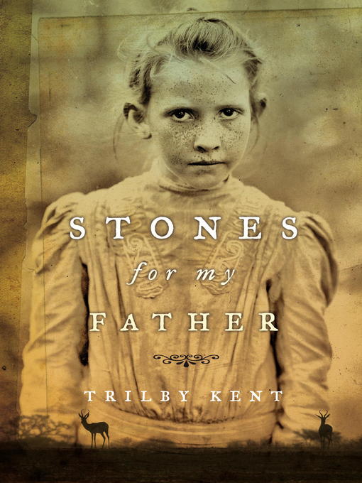 Title details for Stones for My Father by Trilby Kent - Wait list